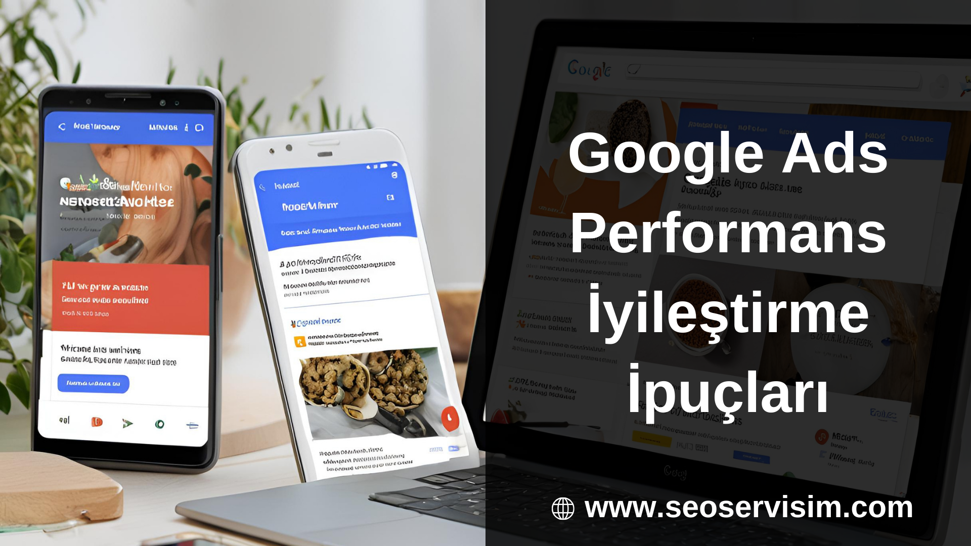 Google Ads Performans İyileştirme İpuçları